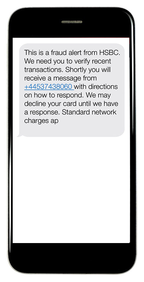 This is a fraud alert from HSBC. We need you to verify recent transactions. Shortly you will receive a message from +447537438060 with directions on how to respond. We may decline your card until we have a response. Standard network charges apply